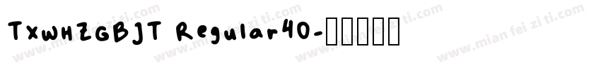 TXWHZGBJT Regular40字体转换